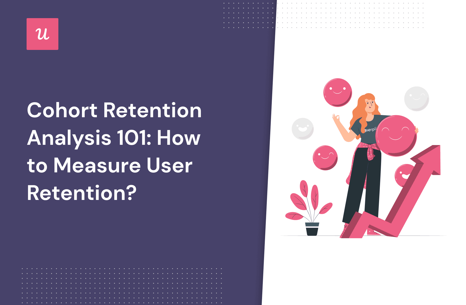 Cohort Retention Analysis 101: How to Measure User Retention? cover