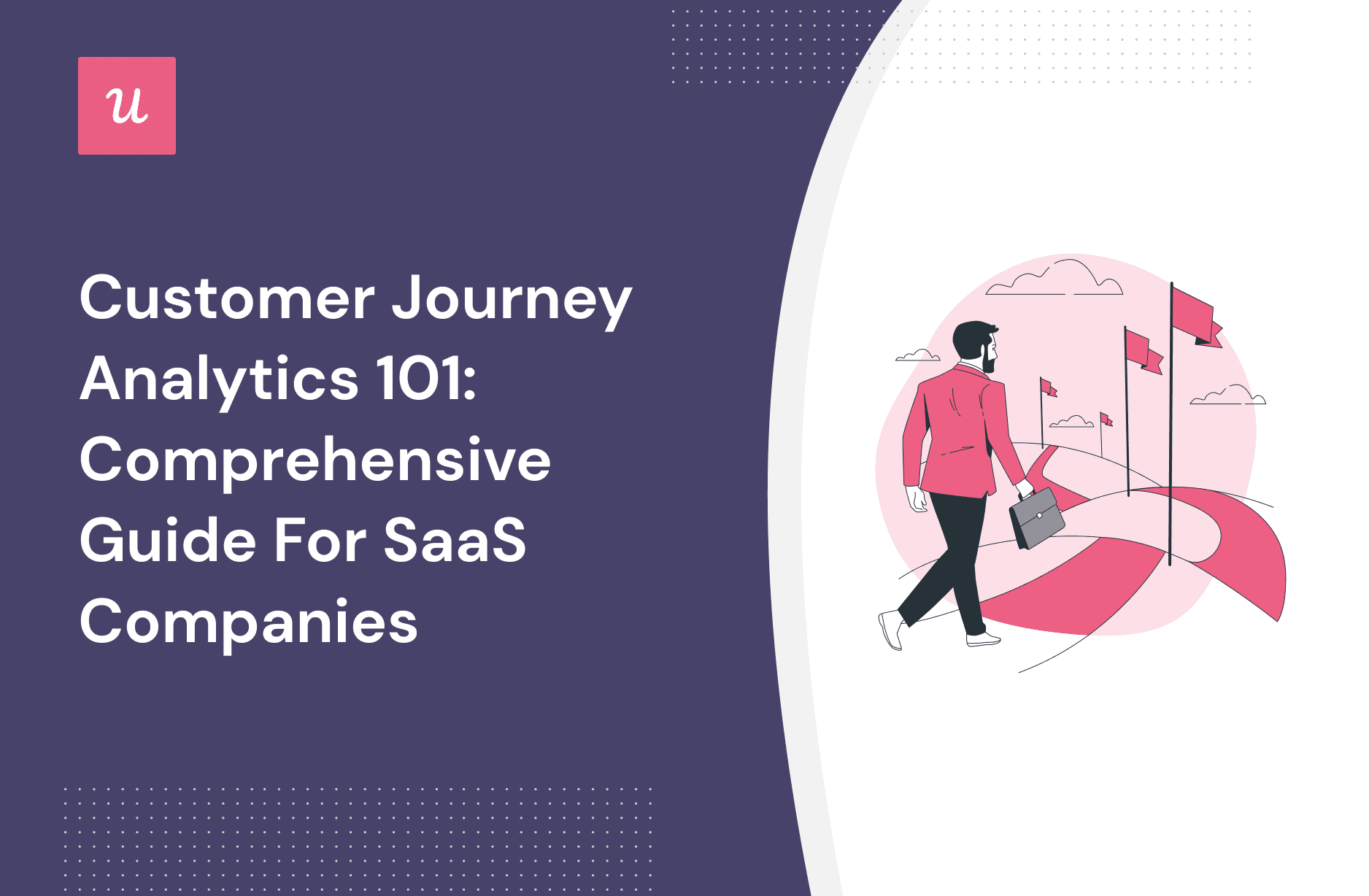 Customer Journey Analytics 101: Comprehensive Guide for SaaS Companies cover
