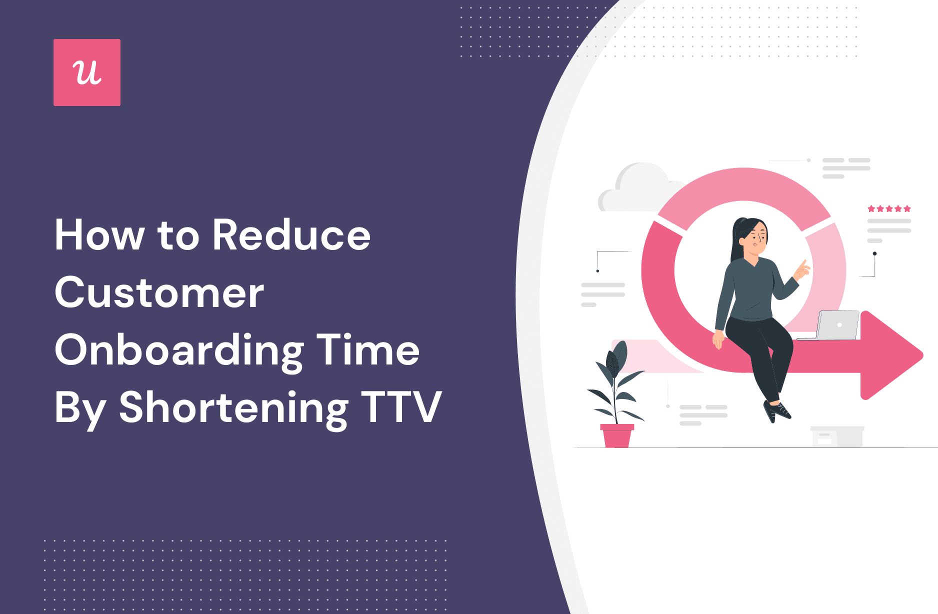 How to Reduce Customer Onboarding Time By Shortening TTV cover