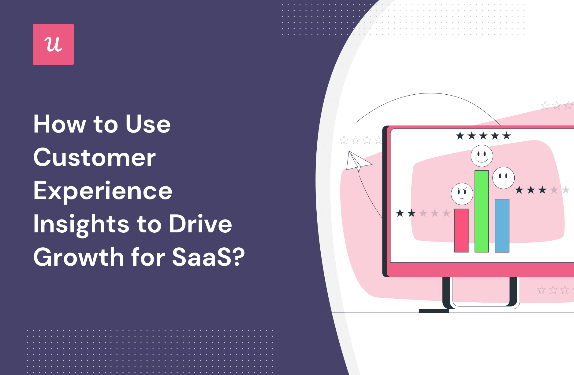 How to Use Customer Experience Insights to Drive Growth for SaaS? cover