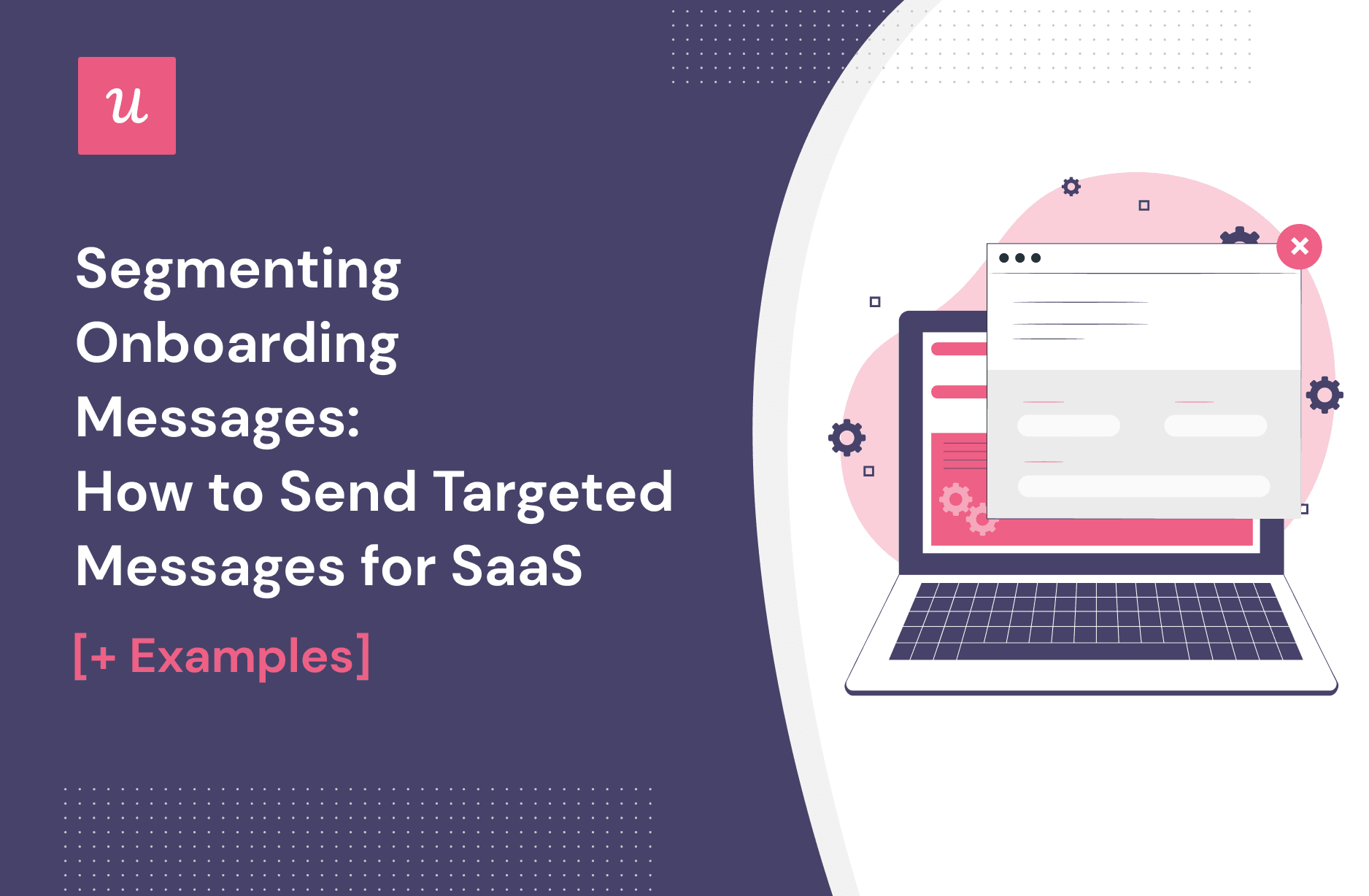 Segmenting Onboarding Messages: How to Send Targeted Messages for SaaS [+ Examples] cover