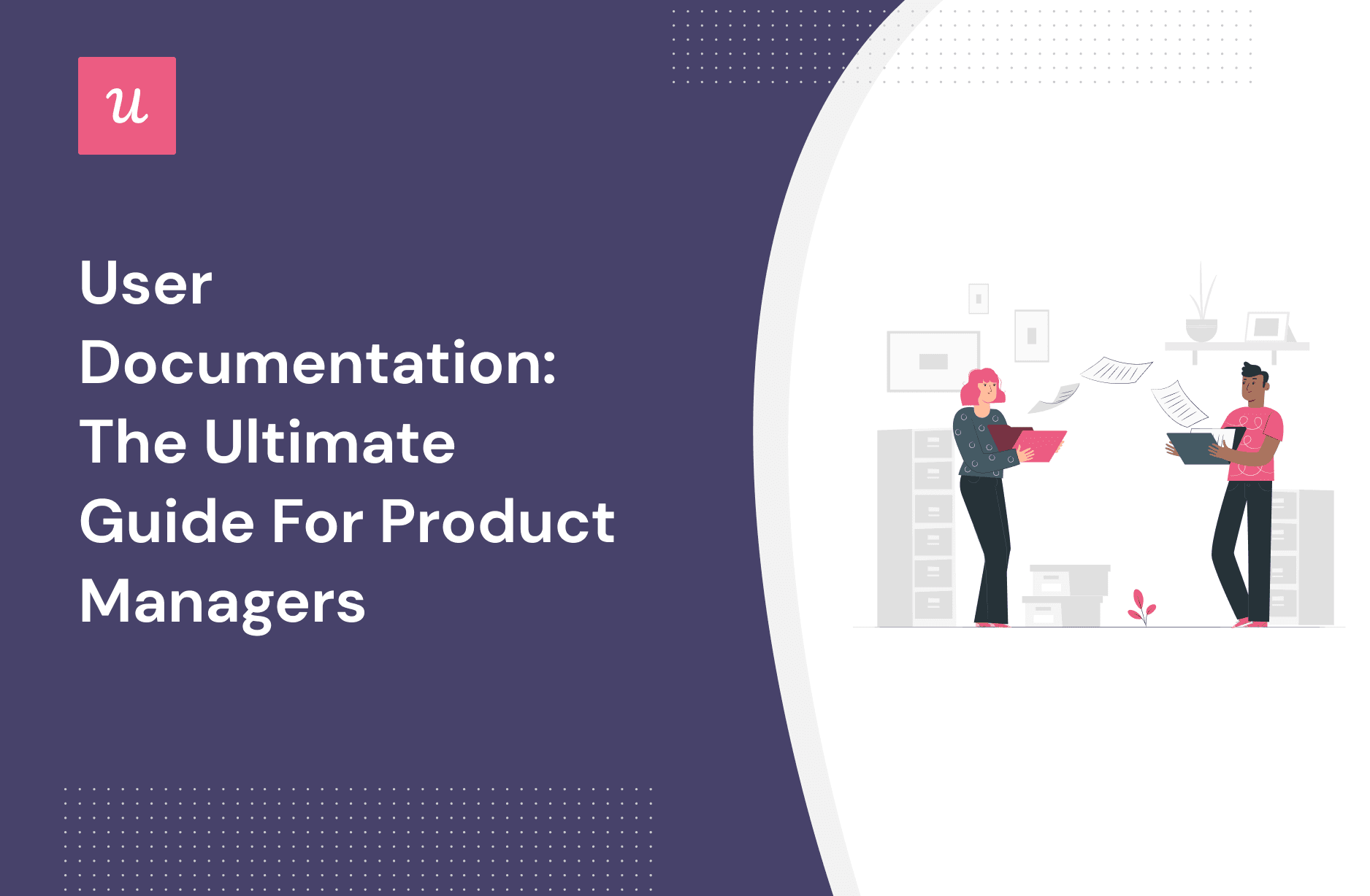 User Documentation: The Ultimate Guide for Product Managers cover