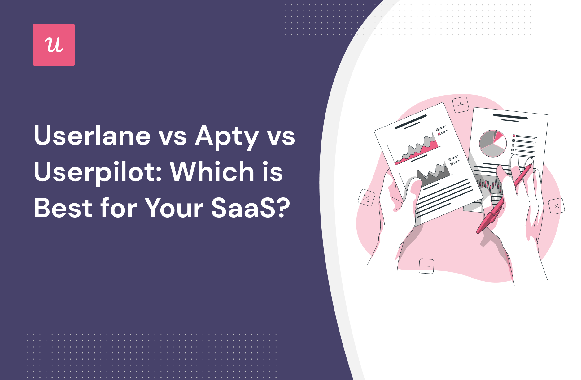 Userlane vs Apty vs Userpilot: Which is Best for Your SaaS?