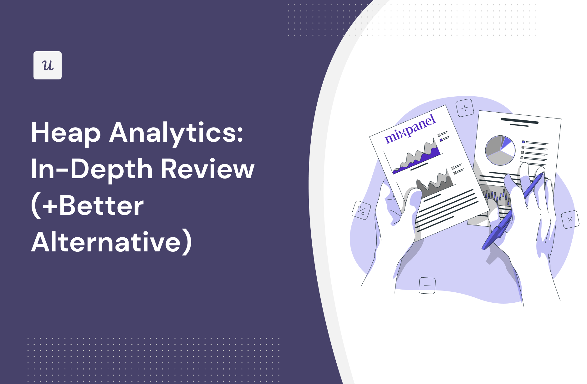 Heap Analytics: In-Depth Review (+Better Alternative)