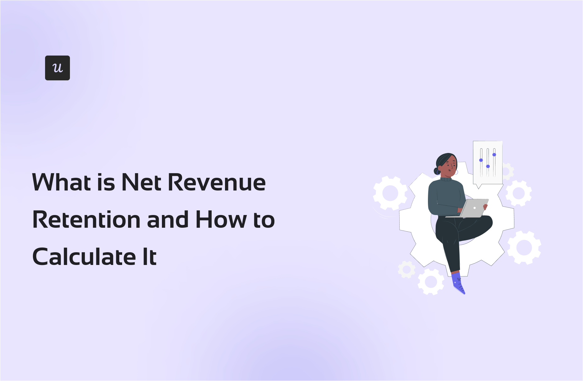What is Net Revenue Retention and How to Calculate It