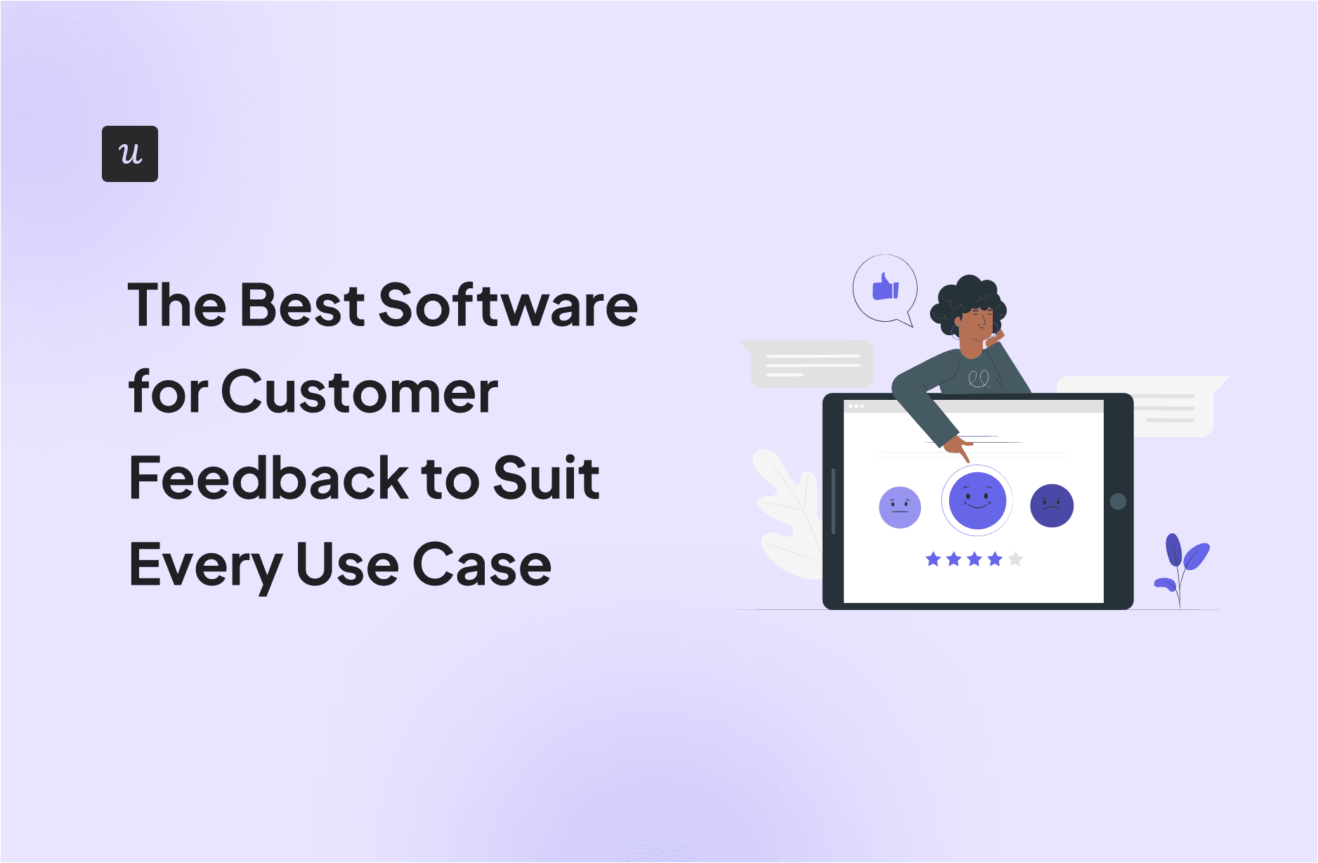 The Best Software for Customer Feedback to Suit Every Use Case cover