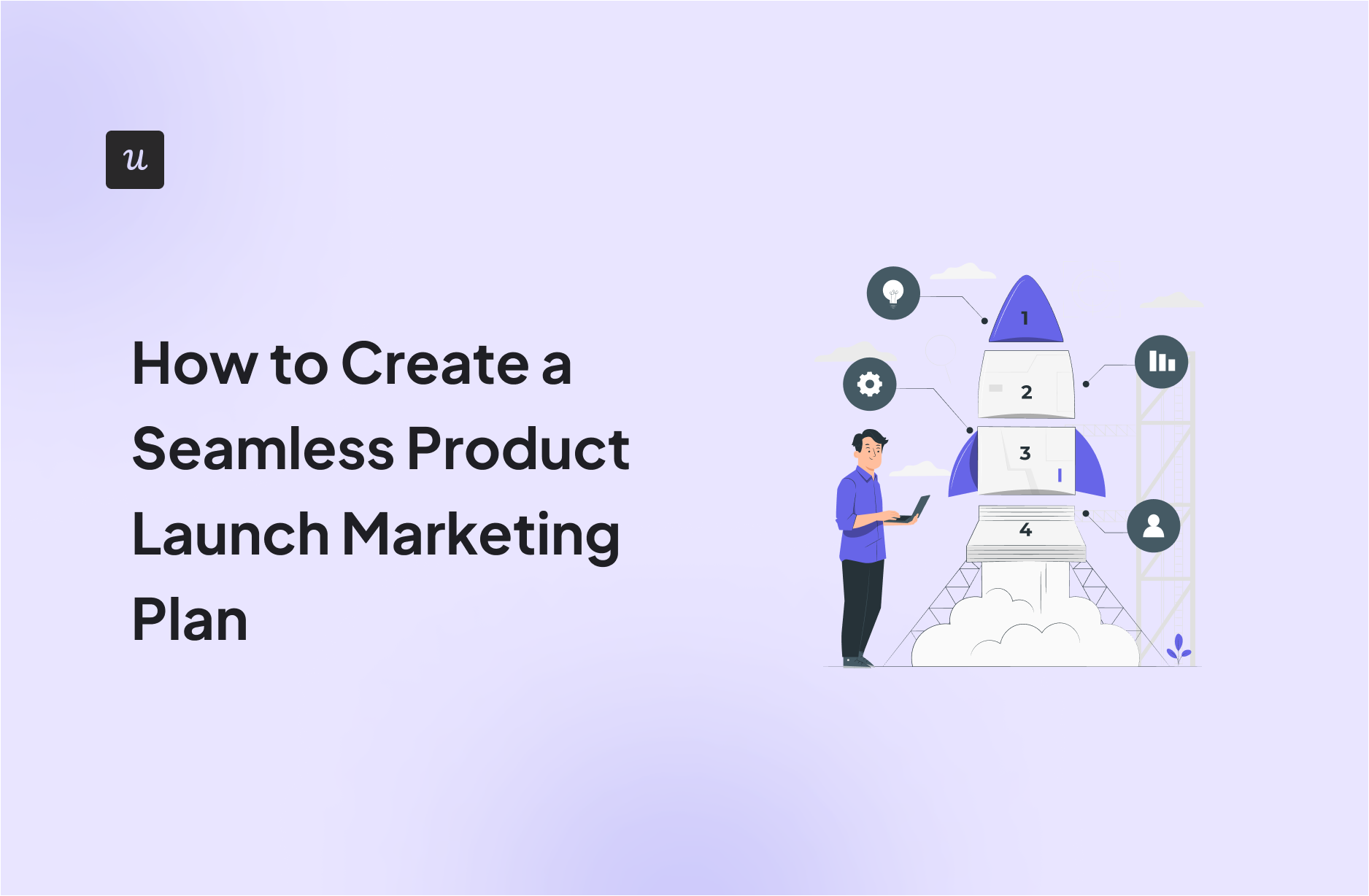 How to Create a Seamless Product Launch Marketing Plan