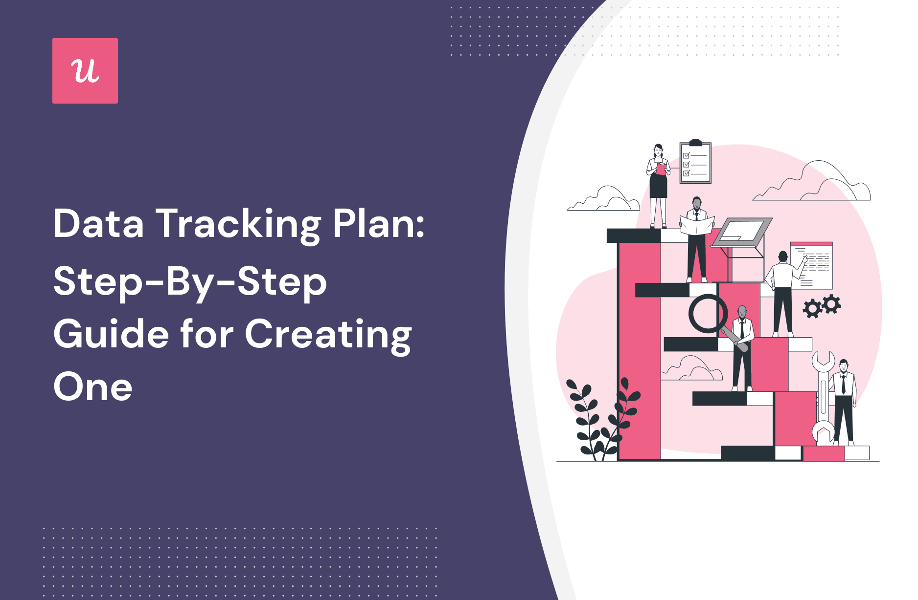 Data Tracking Plan: Step-By-Step Guide for Creating One