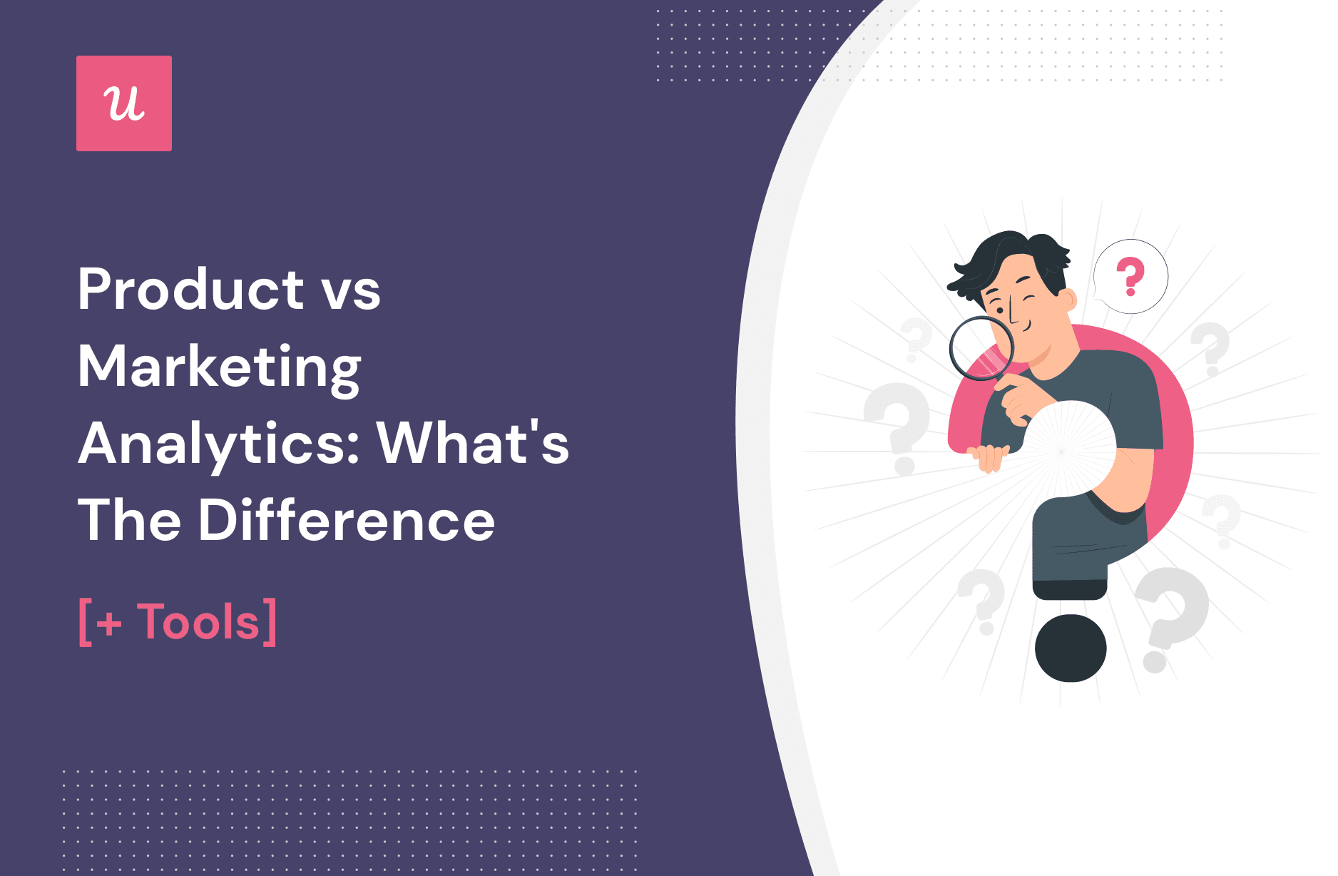 Product vs Marketing Analytics: What's The Difference [+Tools] cover
