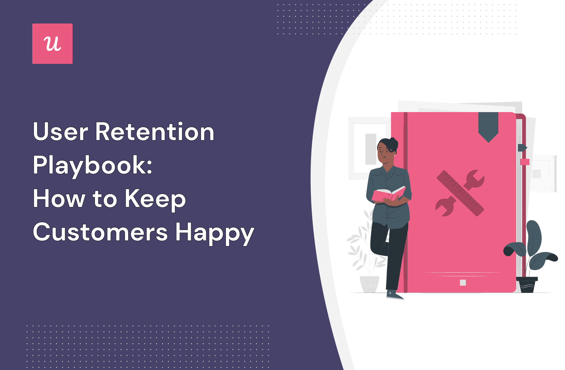 User Retention Playbook: How to Keep Customers Happy cover