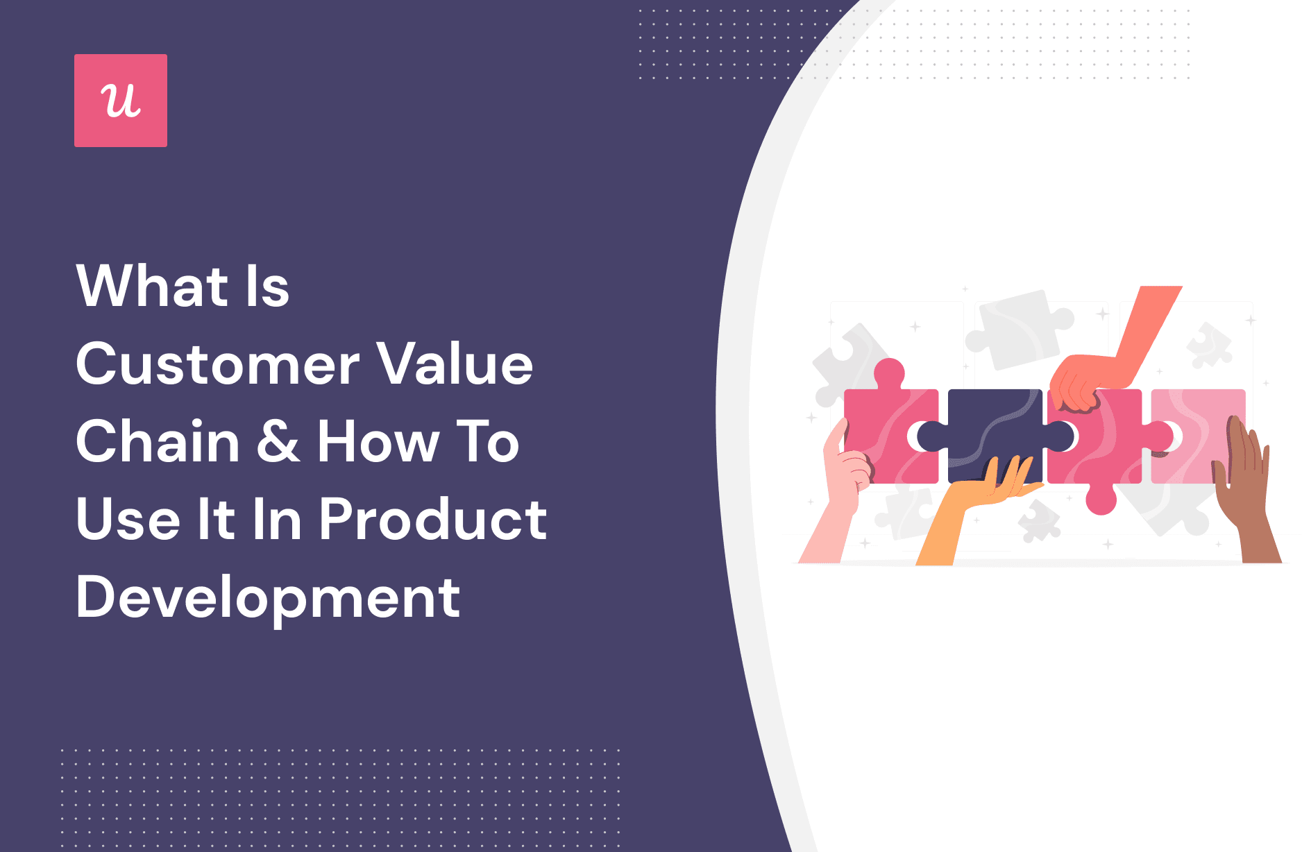 What is Customer Value Chain & How to Use It in Product Development cover