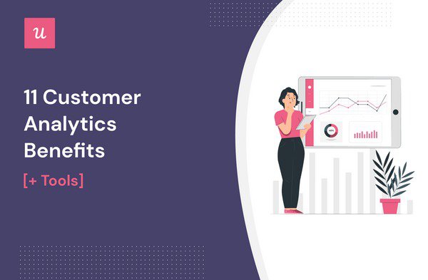 11 Customer Analytics Benefits [+Tools] cover