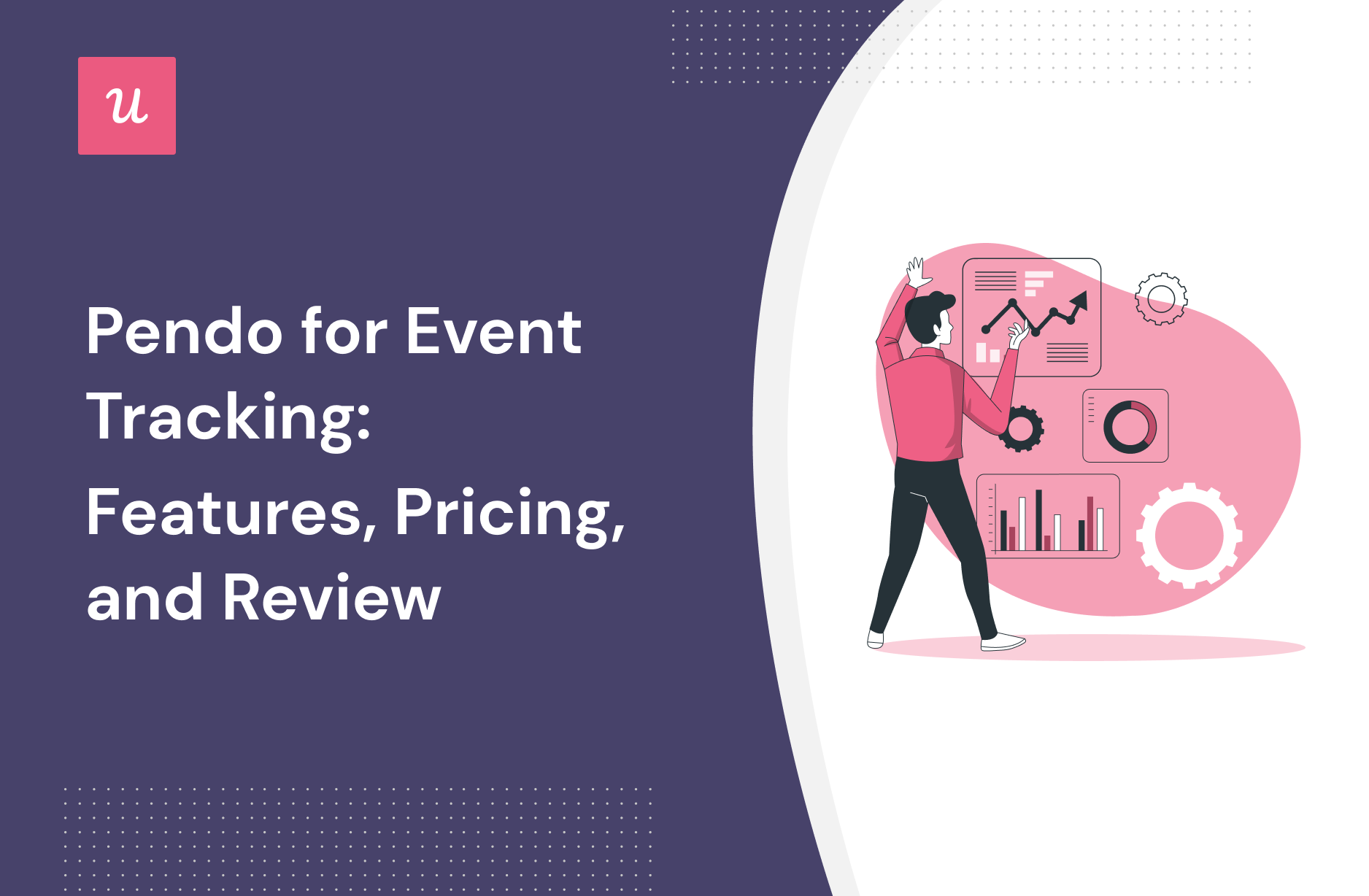 Pendo for Event Tracking: Features, Pricing, and Review