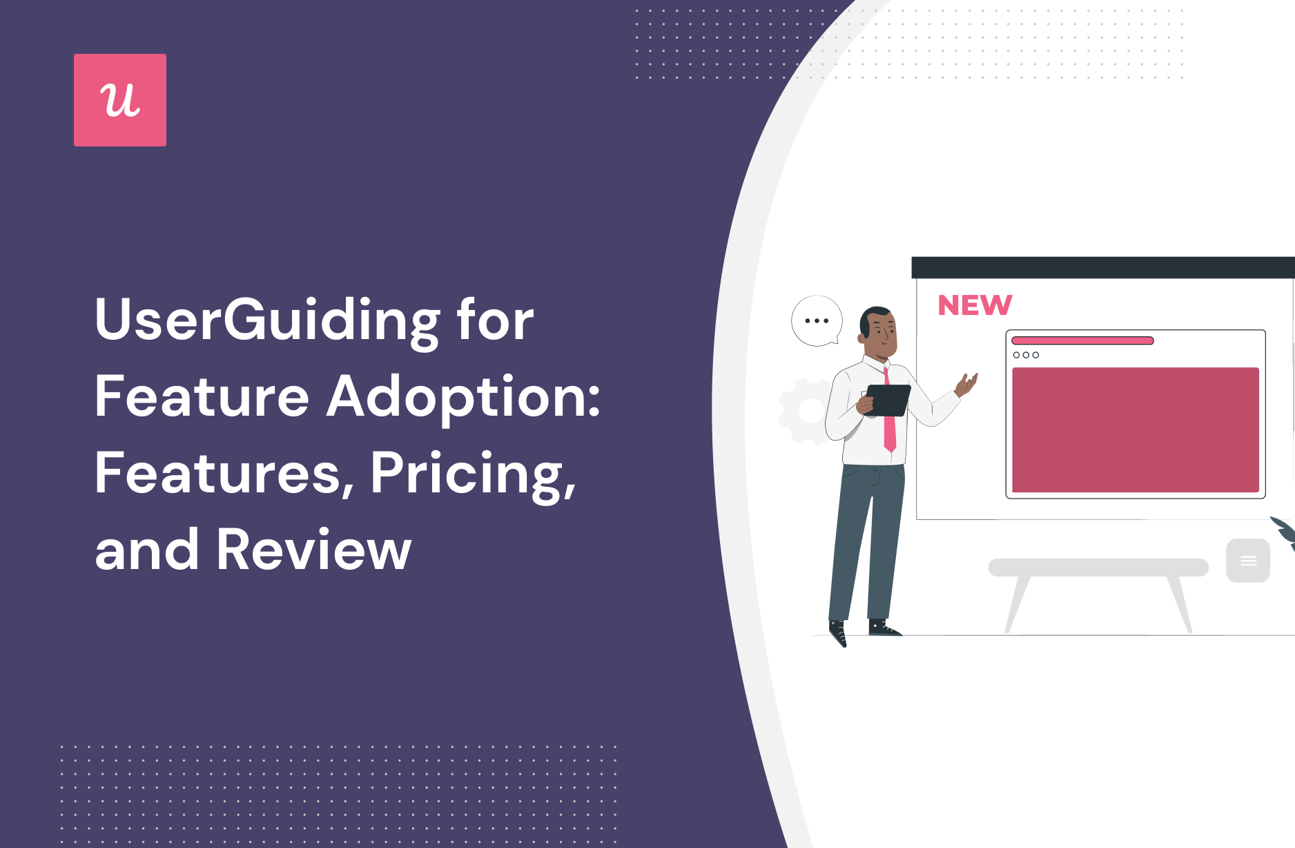UserGuiding for Feature Adoption: Features, Pricing, and Review