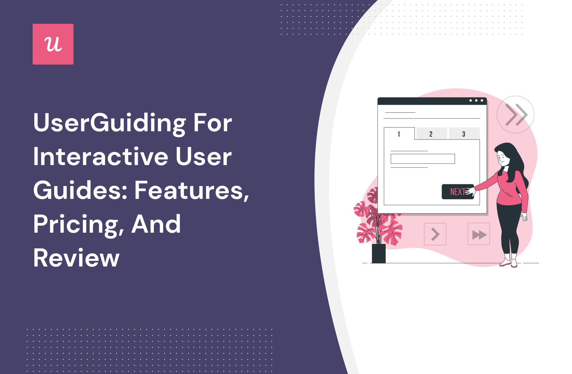 UserGuiding for Interactive User Guides: Features, Pricing, and Review