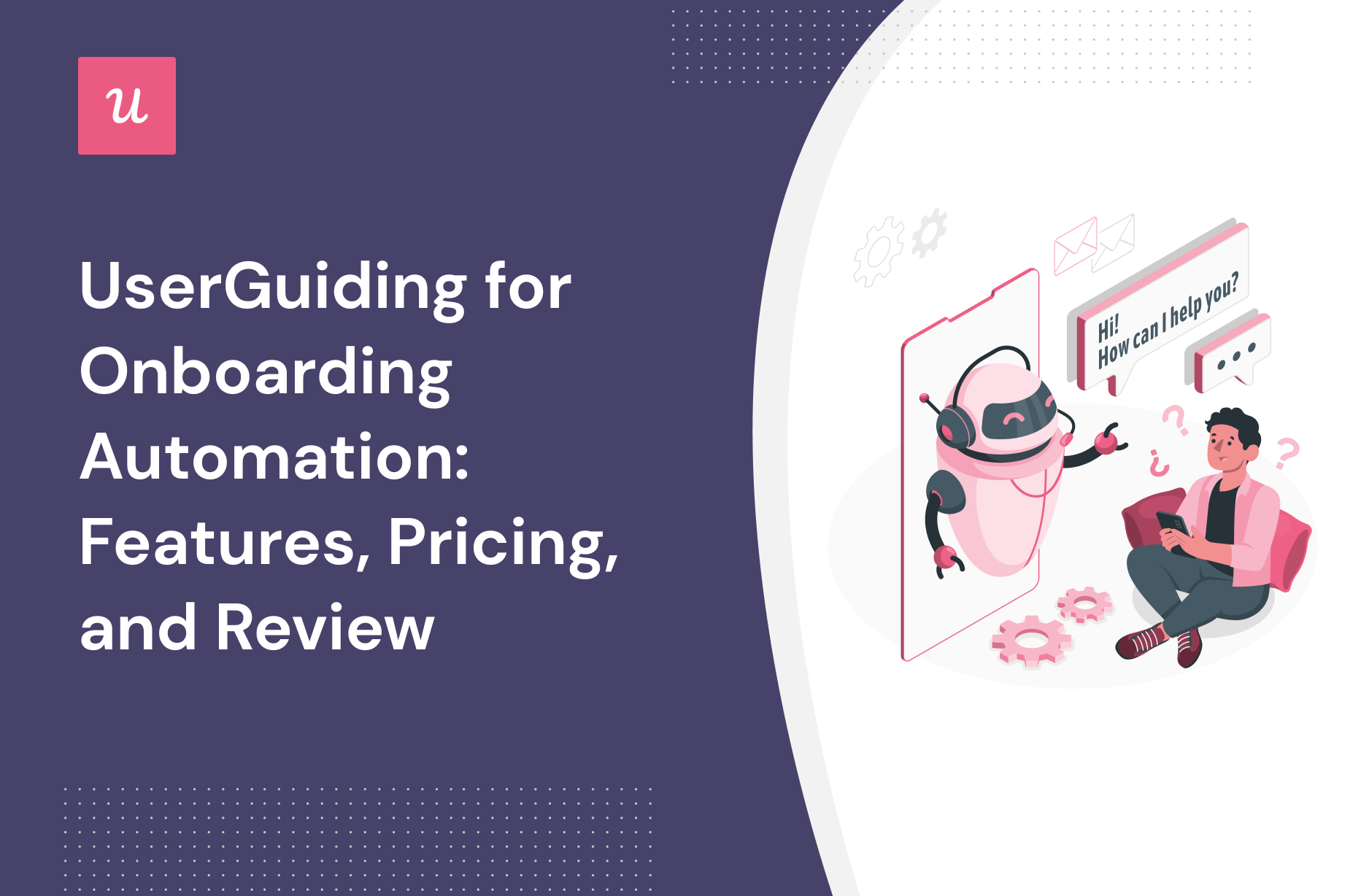 UserGuiding for onboarding automation: Features, Pricing, and Review