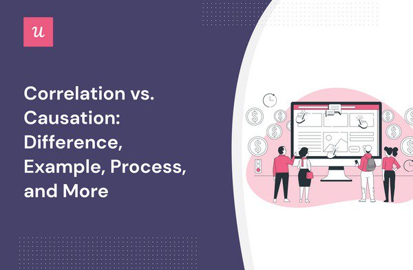 Correlation vs. Causation: Difference, Example, Process, and More cover