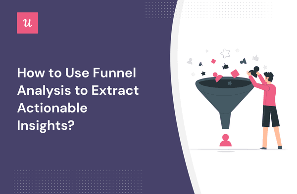 How to Use Funnel Analysis to Extract Actionable Insights? cover