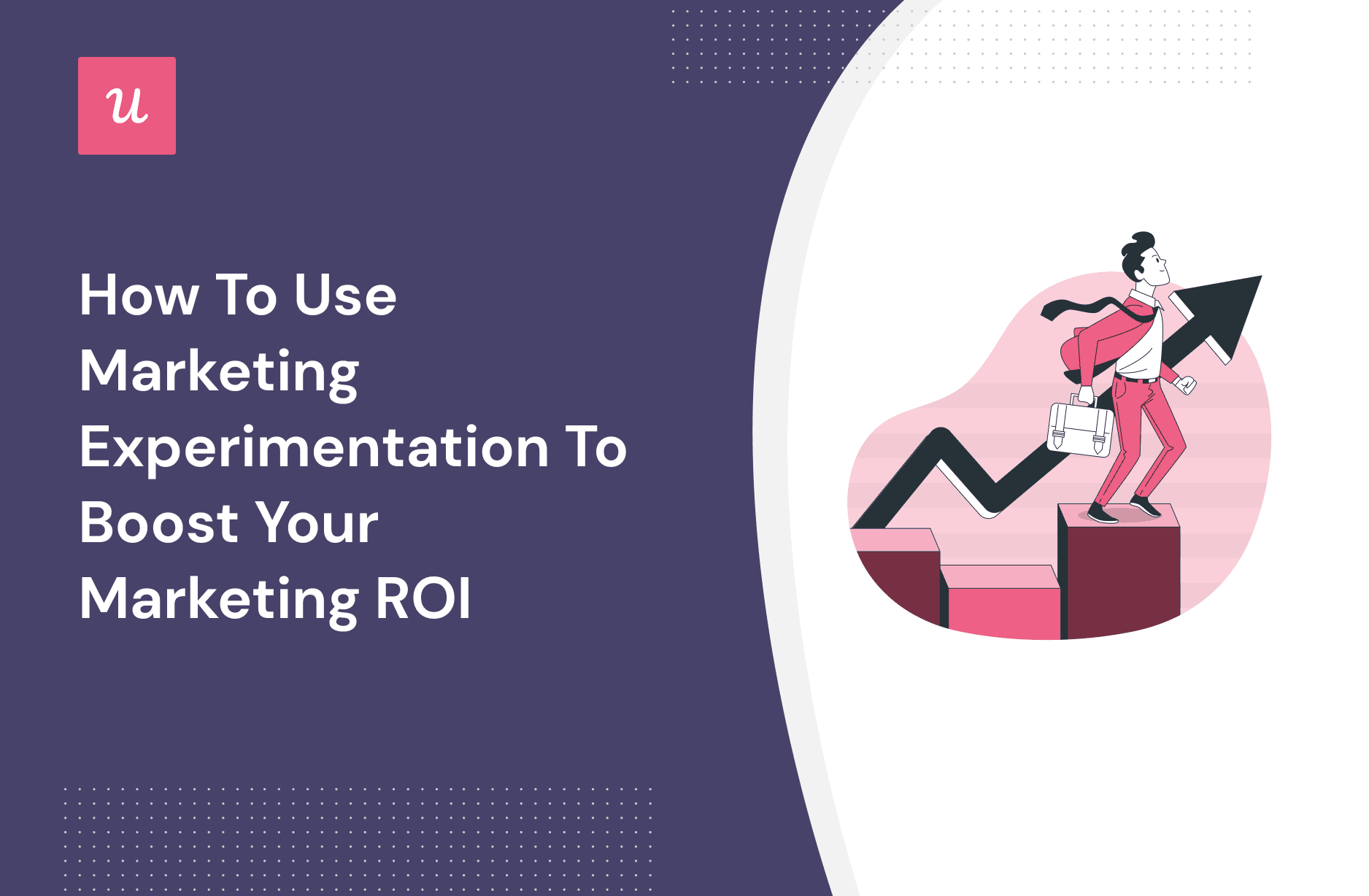 How to Use Marketing Experimentation to Boost Your Marketing ROI cover