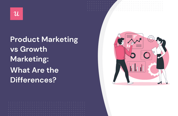 Product Marketing vs Growth Marketing: What Are the Differences? cover