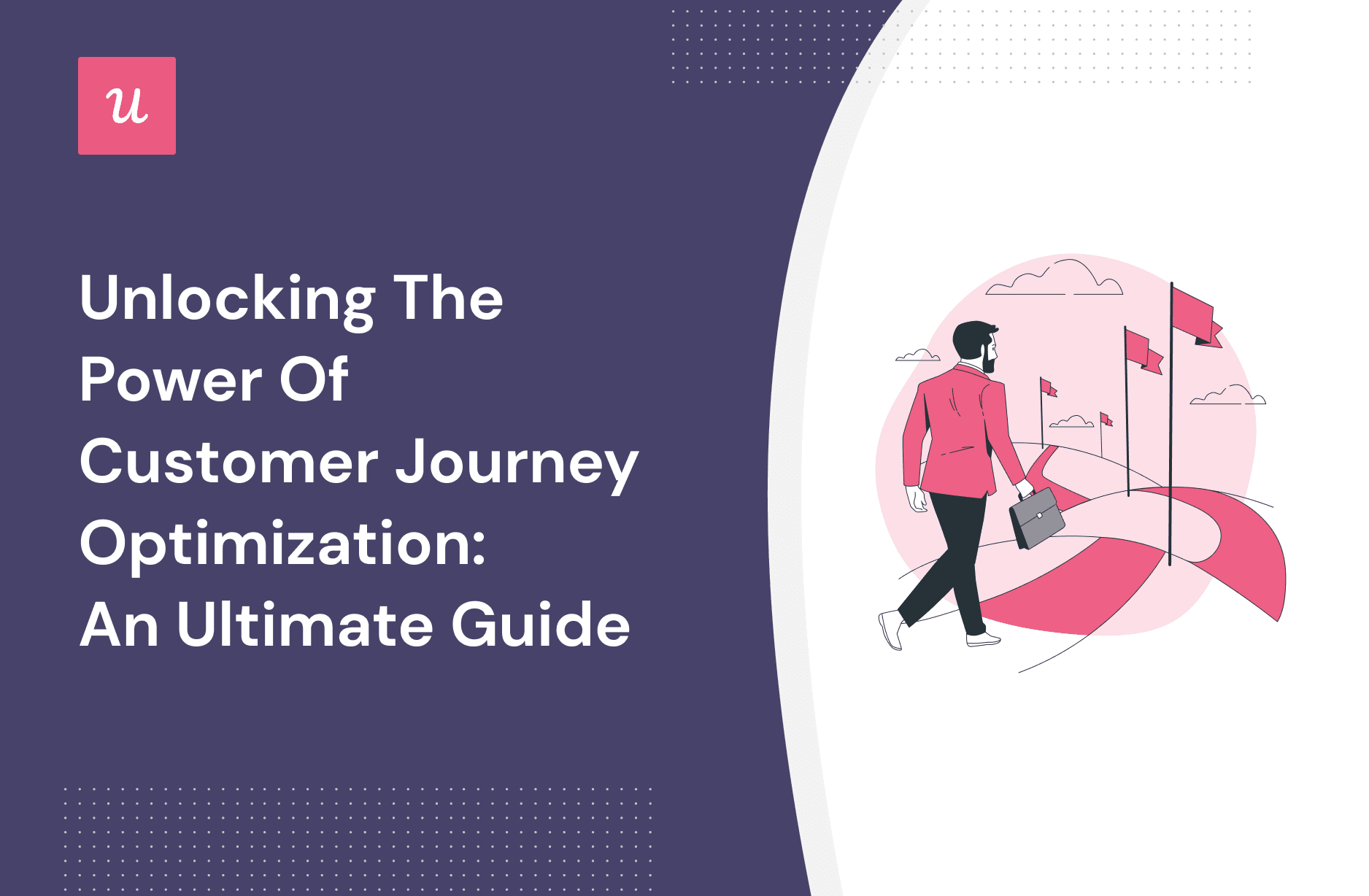 Unlocking the Power of Customer Journey Optimization: An Ultimate Guide cover