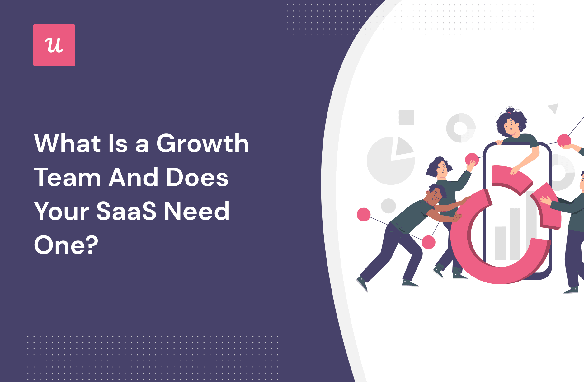 What Is a Growth Team And Does Your SaaS Need One? cover