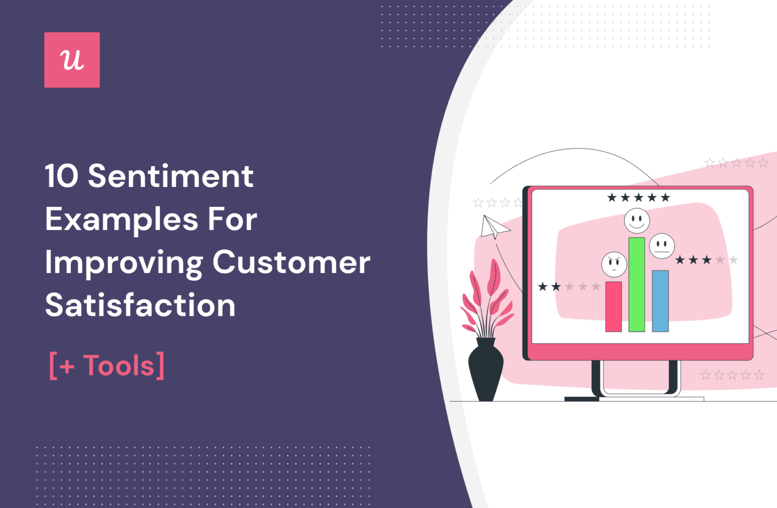 10 Sentiment Examples for Improving Customer Satisfaction [+ Tools]