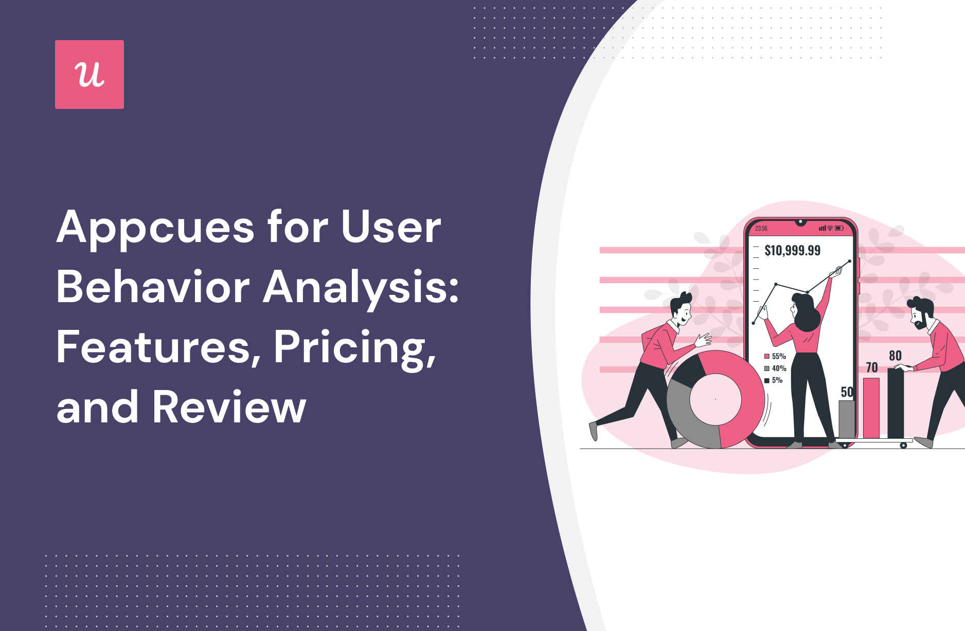 Appcues for User Behavior Analysis: Features, Pricing, and Review