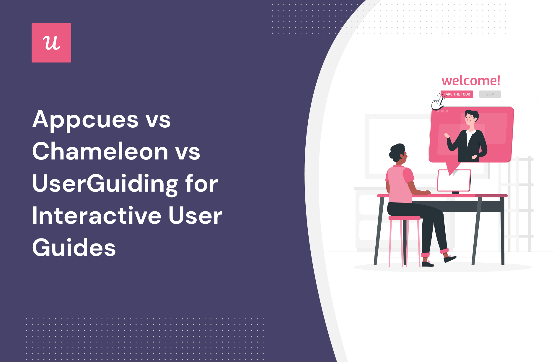 Appcues vs Chameleon vs UserGuiding for interactive user guides