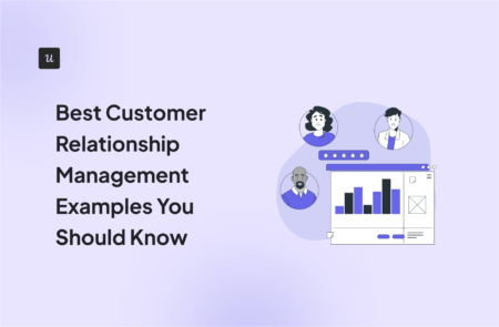 Best Customer Relationship Management Examples You Should Know