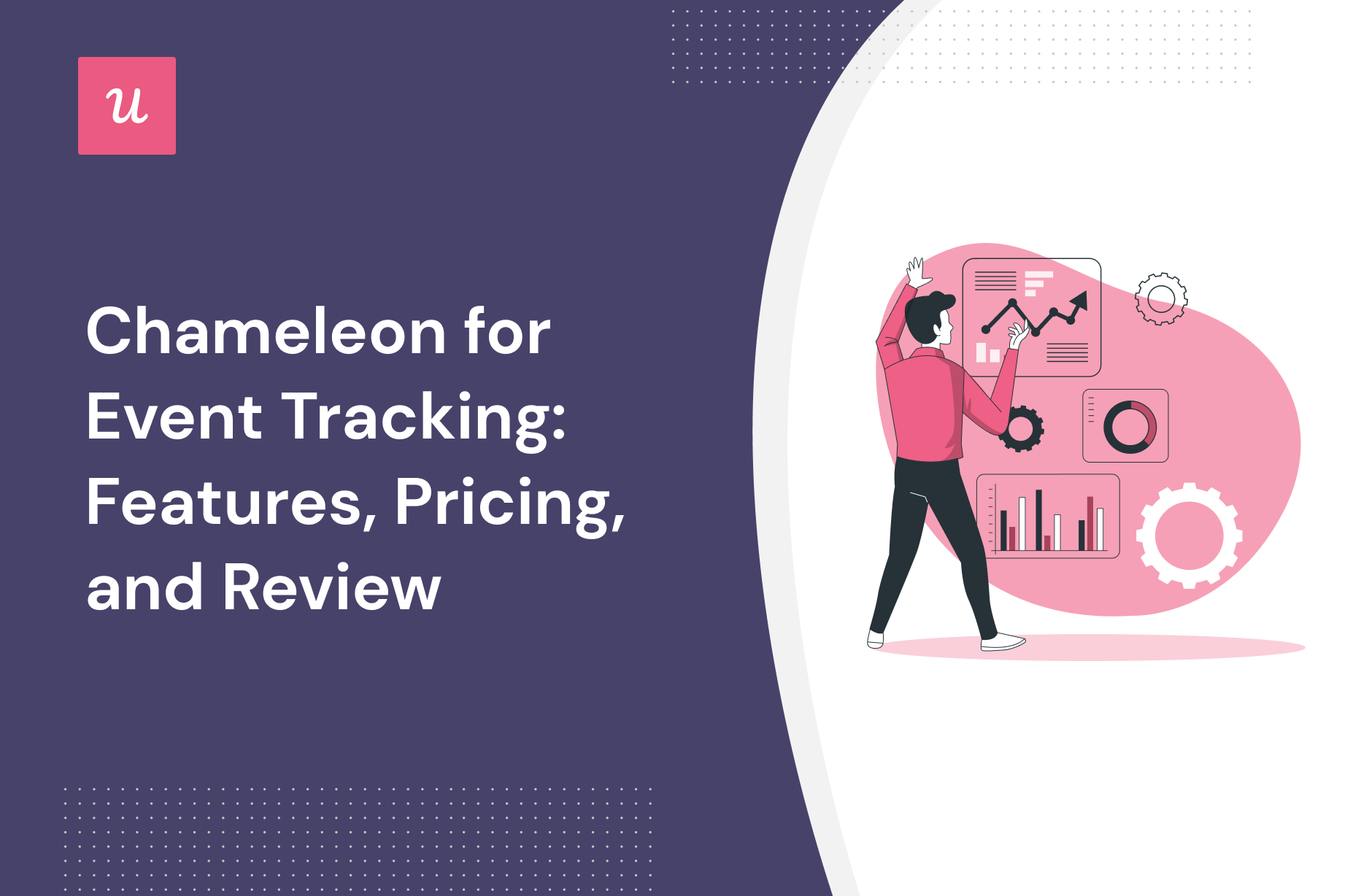 Chameleon for Event Tracking: Features, Pricing, and Review