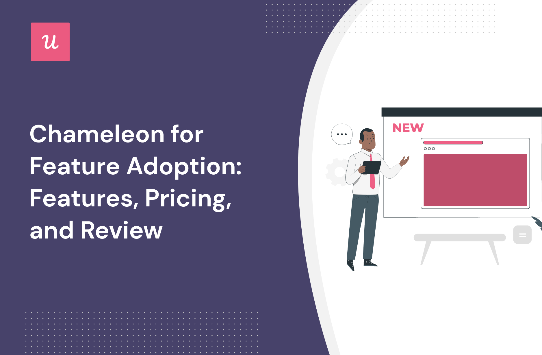 Chameleon for Feature Adoption: Features, Pricing, and Review