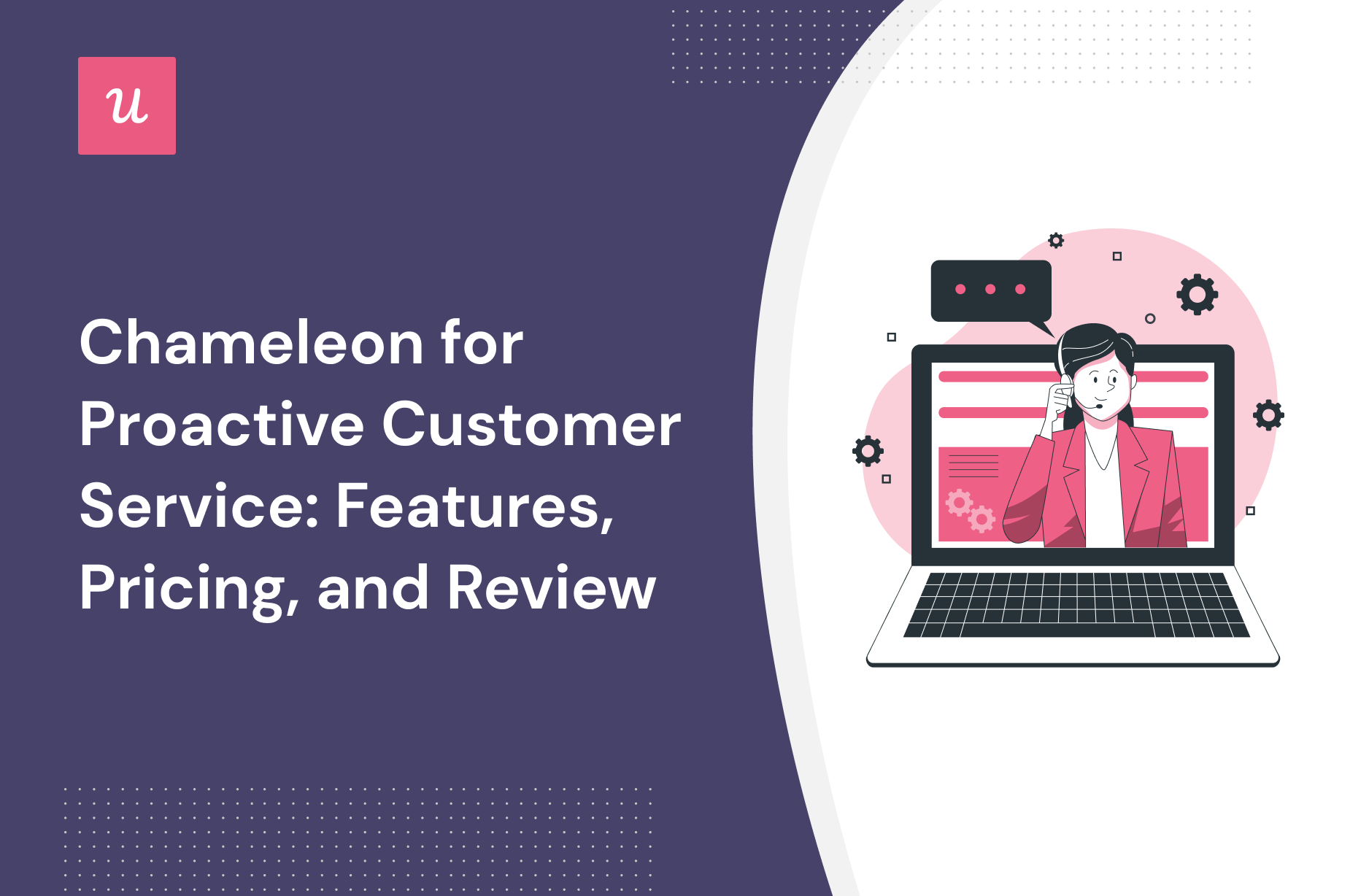 Chameleon for Proactive Customer Service: Features, Pricing, and Review