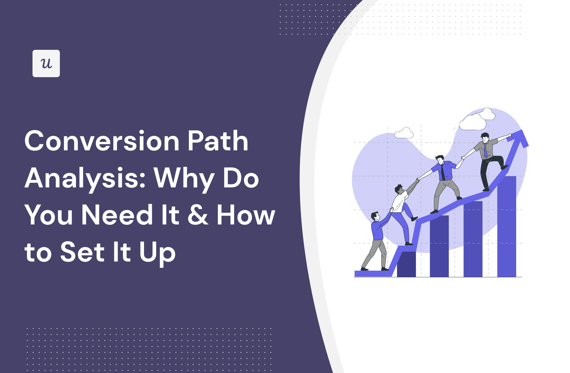Conversion Path Analysis: Why Do You Need It & How to Set It Up