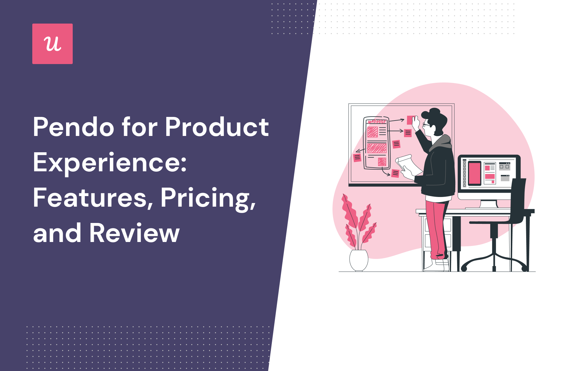 Pendo for Product Experience: Features, Pricing, and Review