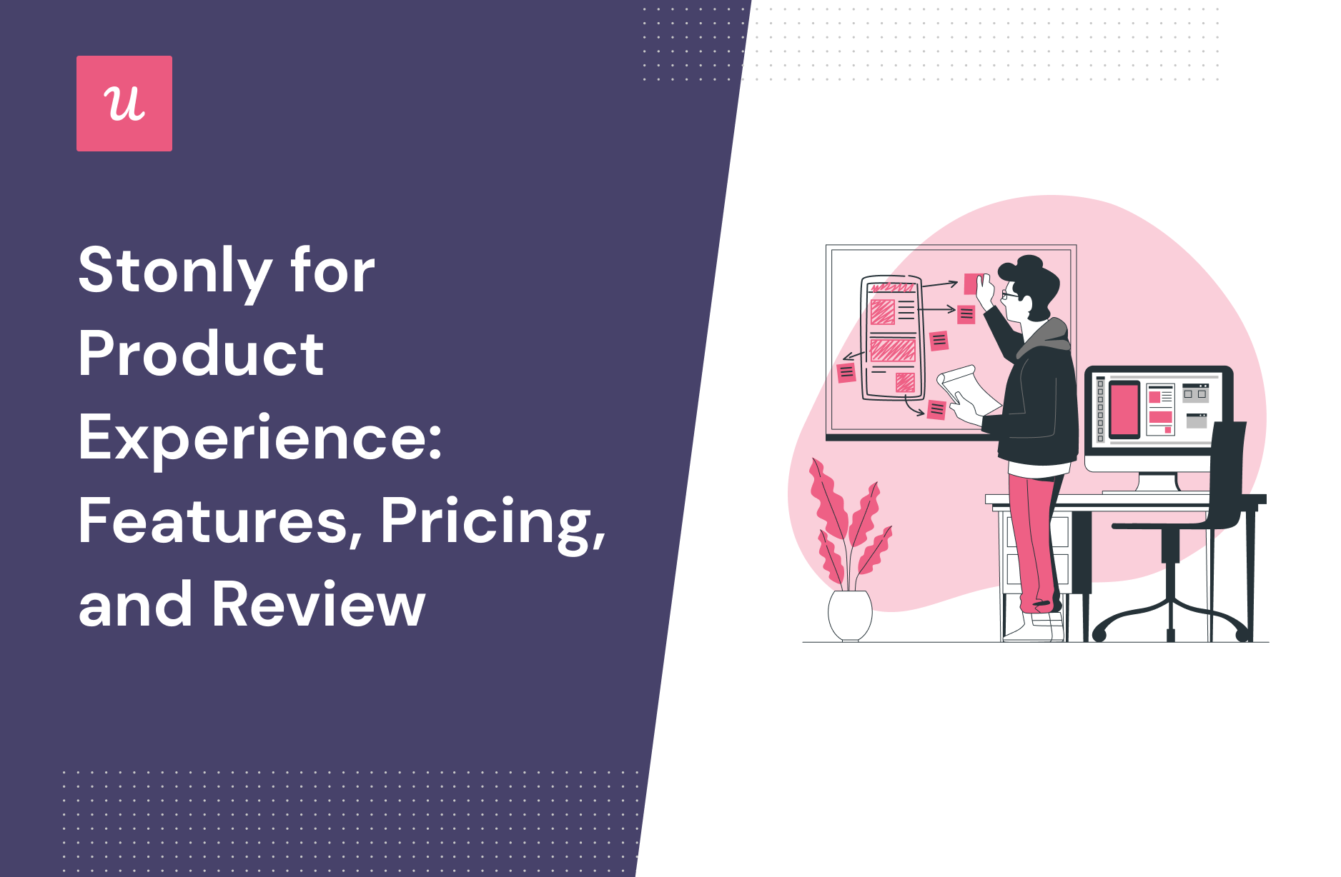 Stonly for Product Experience: Features, Pricing, and Review