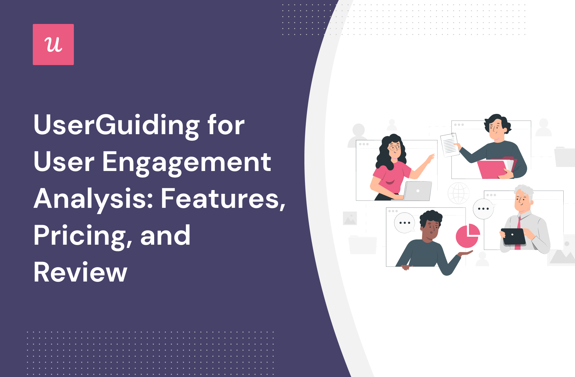 UserGuiding for User Engagement Analysis: Features, Pricing, and Review