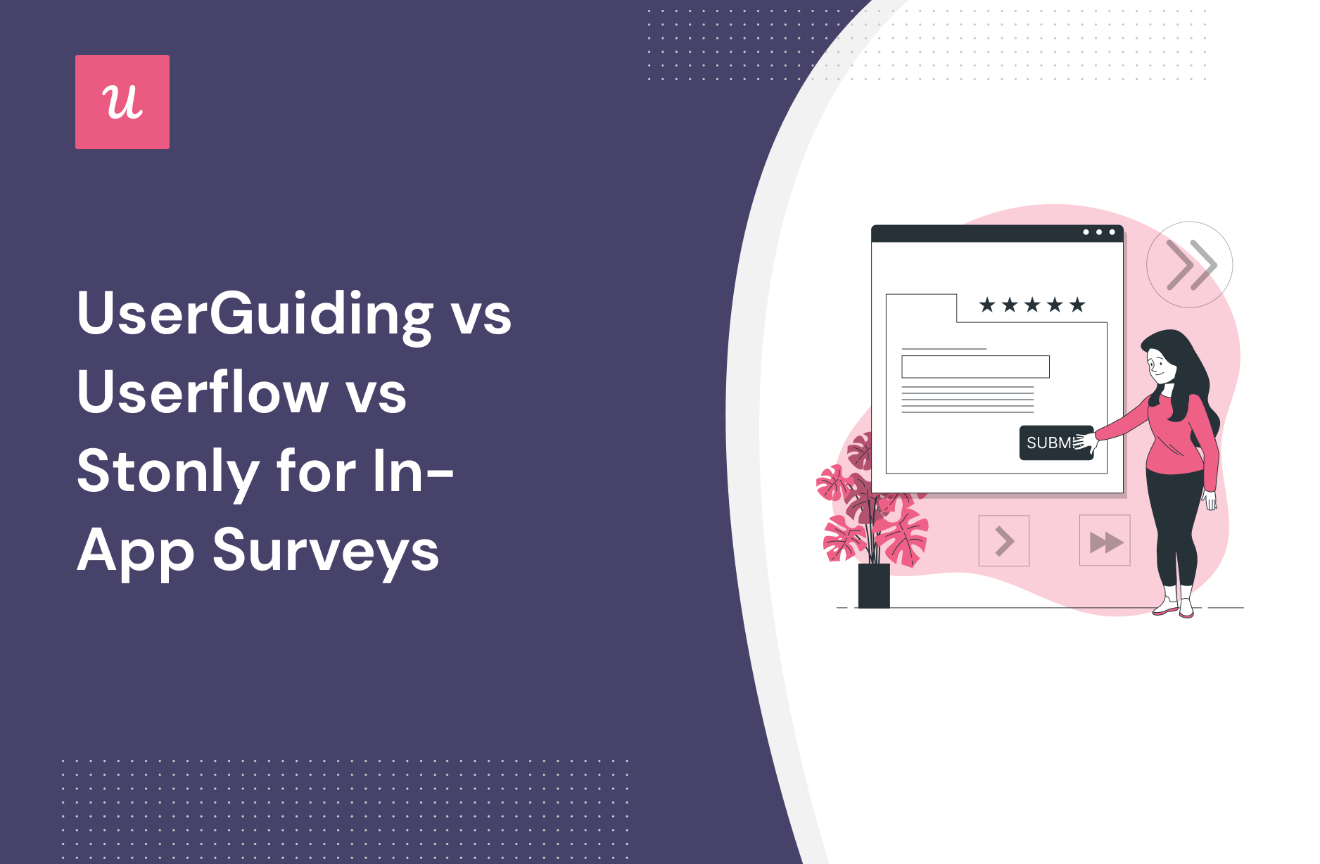 UserGuiding vs Userflow vs Stonly for In-app surveys