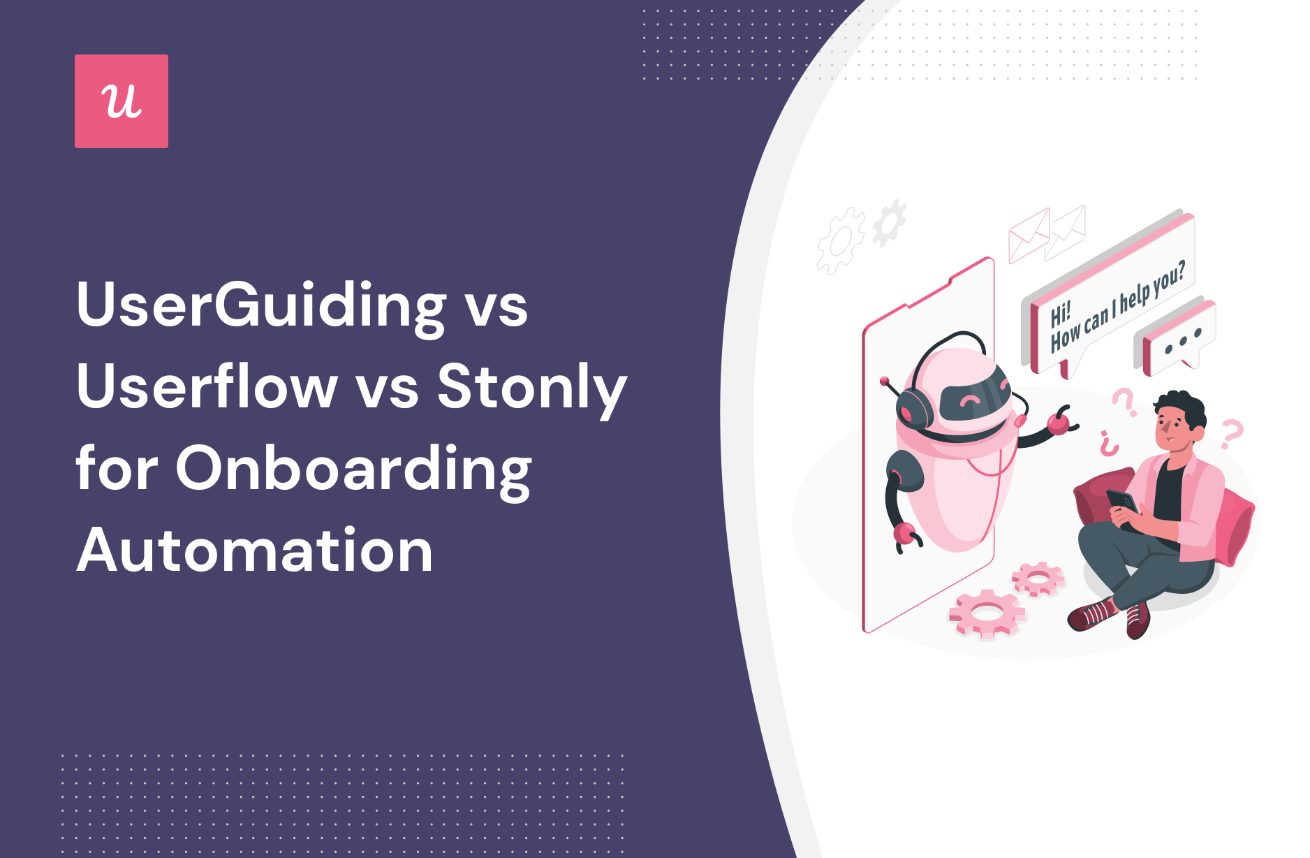 UserGuiding vs Userflow vs Stonly for Onboarding Automation