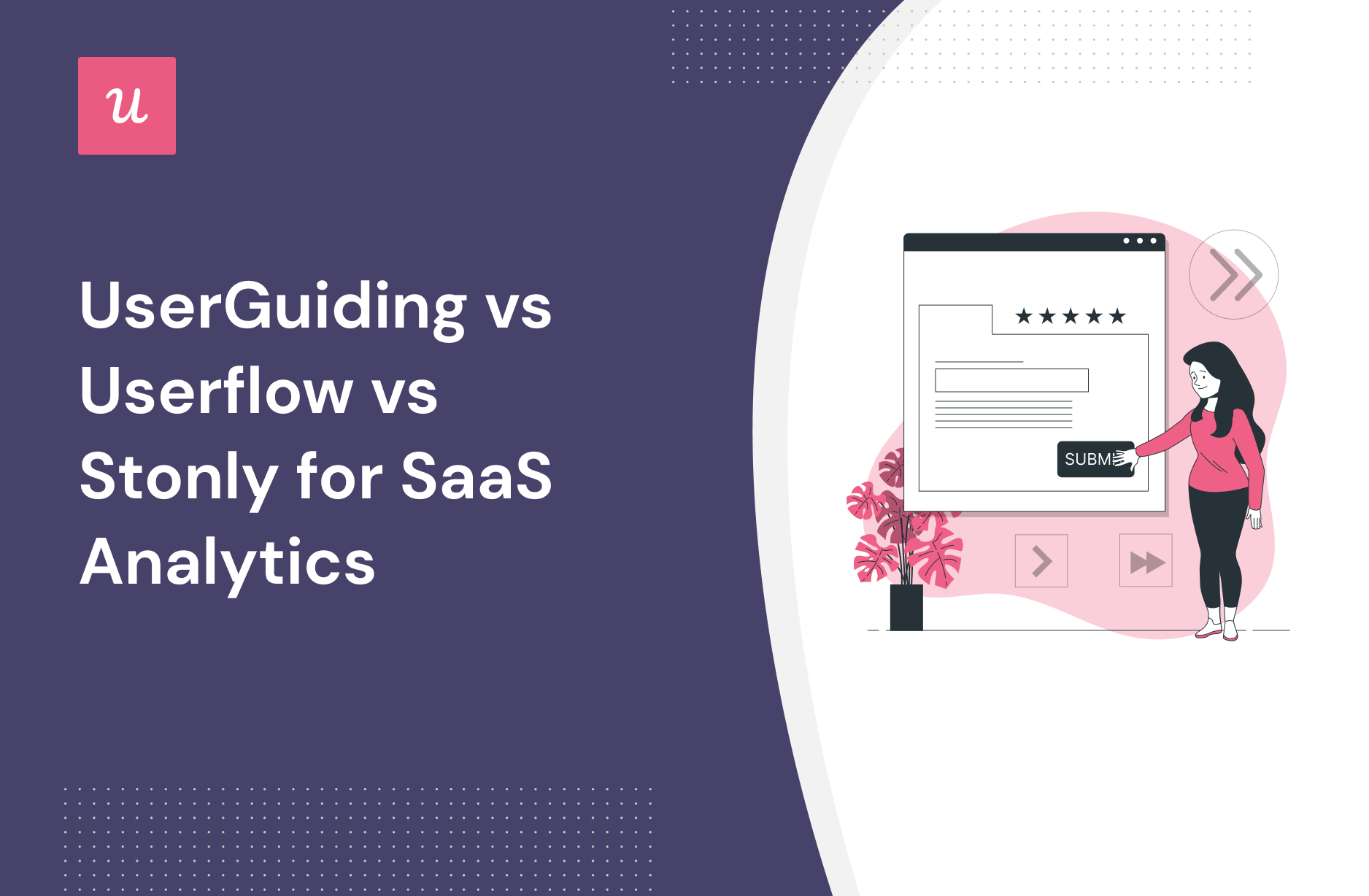 UserGuiding vs Userflow vs Stonly for SaaS Analytics