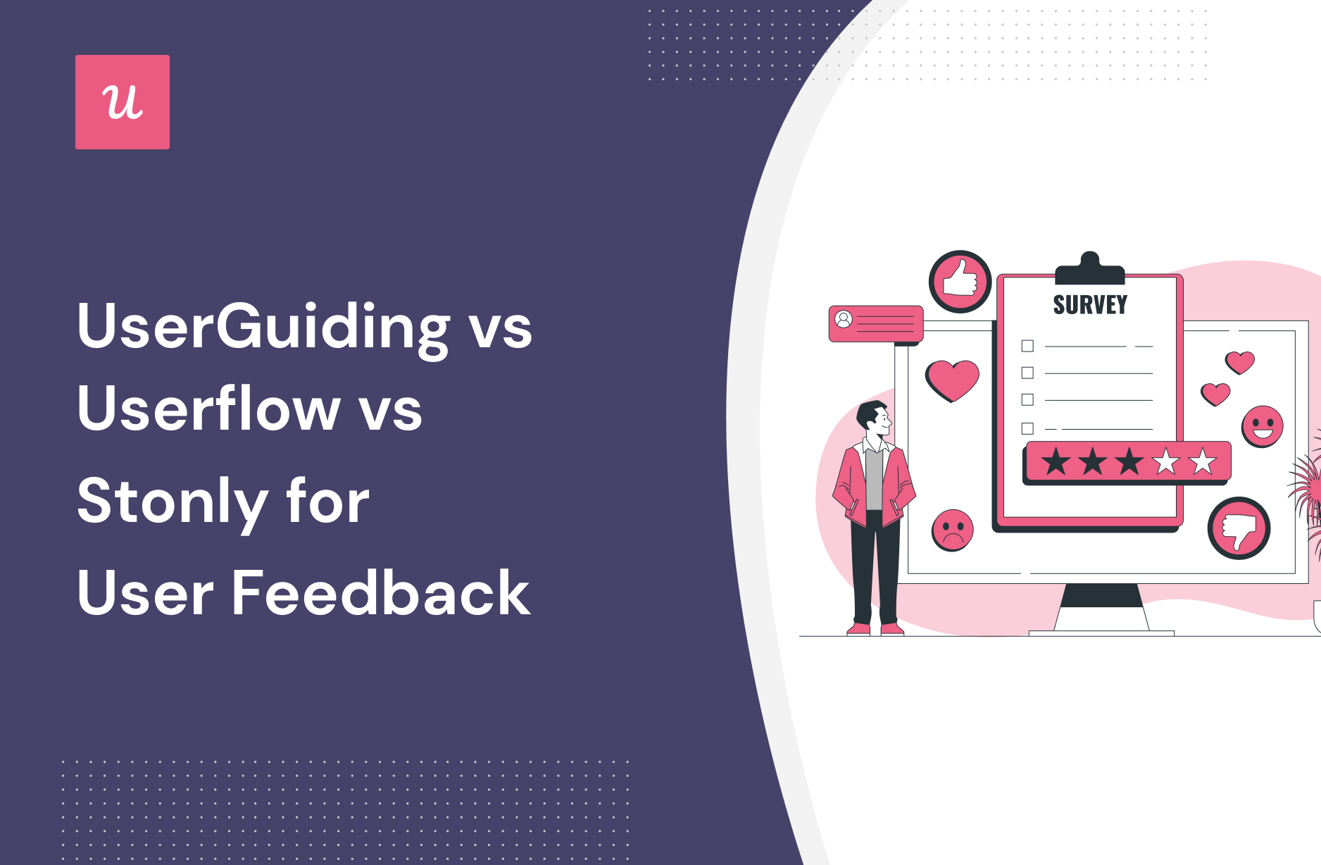 UserGuiding vs Userflow vs Stonly for User Feedback