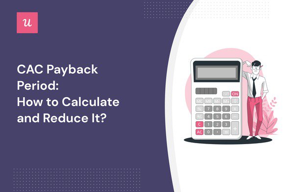 CAC Payback Period: How to Calculate and Reduce It? cover
