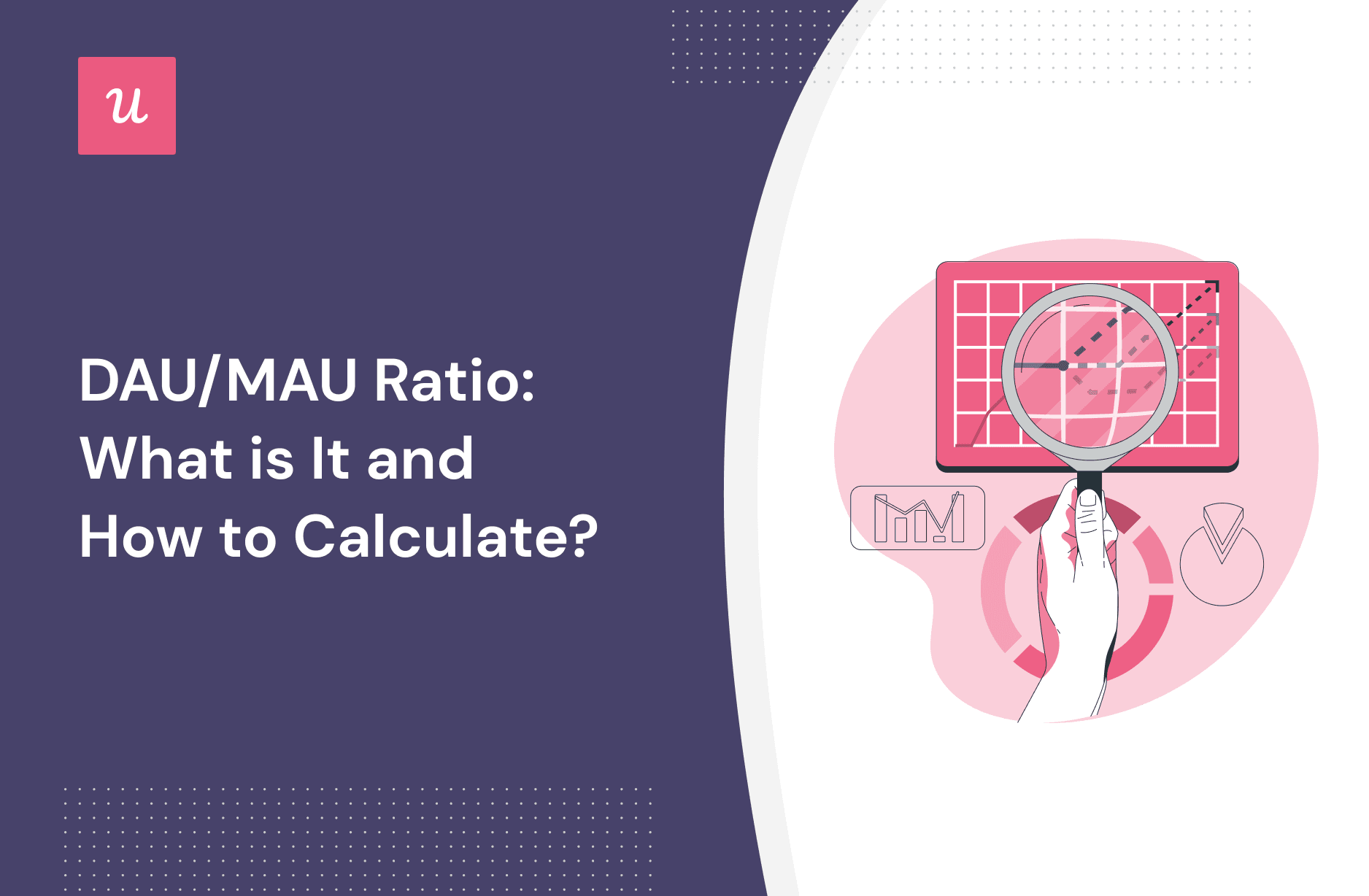 DAU/MAU Ratio: What is It and How to Calculate? cover