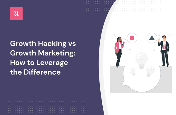 Growth Hacking vs Growth Marketing: How to Leverage the Difference cover