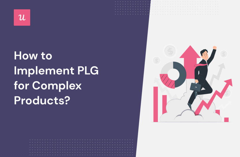 How to Implement PLG for Complex Products? [Tips and Examples] cover