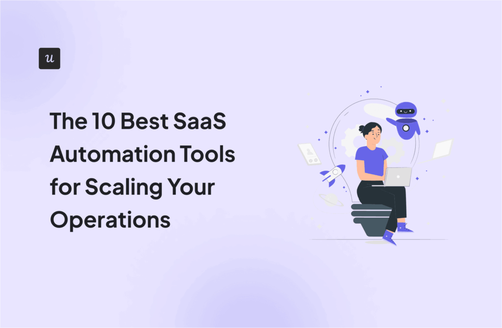 The 10 Best SaaS Automation Tools for Scaling Your Operations cover