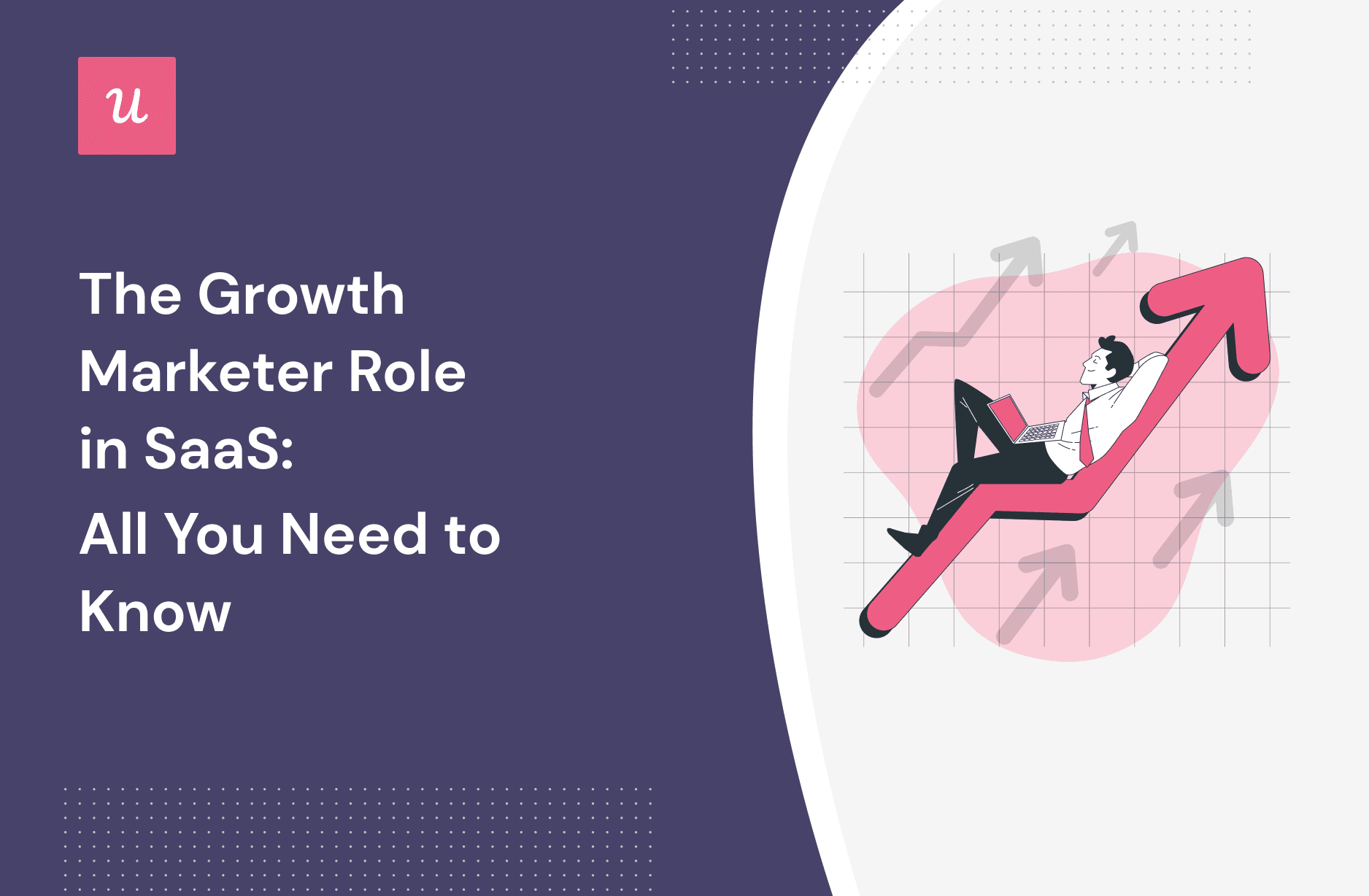 The Growth Marketer Role in SaaS: All You Need to Know cover