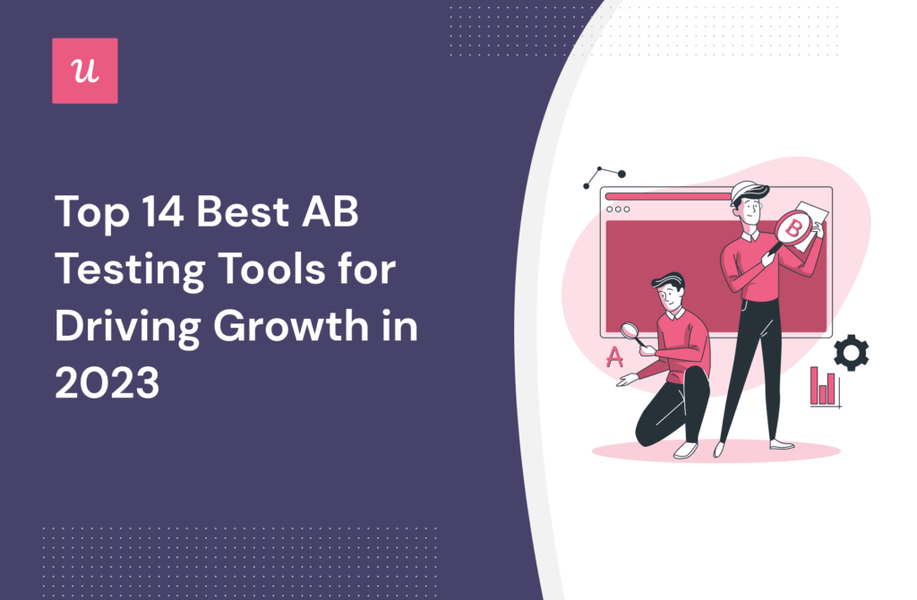 Top 14 Best AB Testing Tools For Driving Growth In 2023