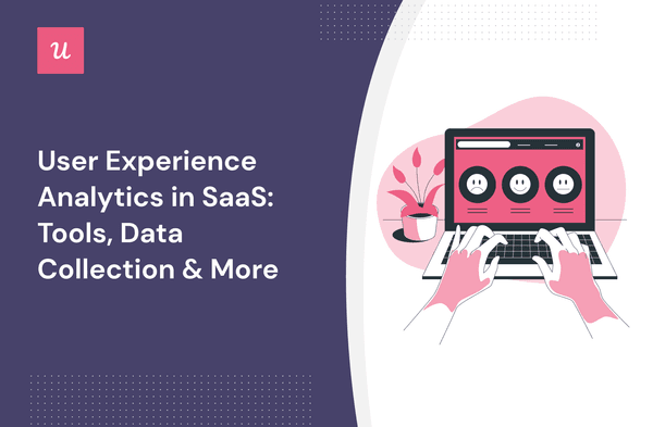 User Experience Analytics in SaaS: Tools, Data Collection & More cover