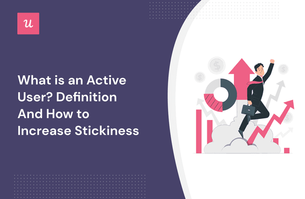 What is an Active User? Definition And How to Increase Stickiness cover